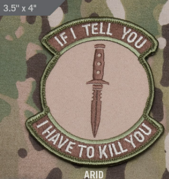 "IF I TELL YOU, I'LL HAVE TO KILL YOU" MORALE PATCH