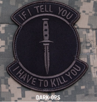 "IF I TELL YOU, I'LL HAVE TO KILL YOU" MORALE PATCH