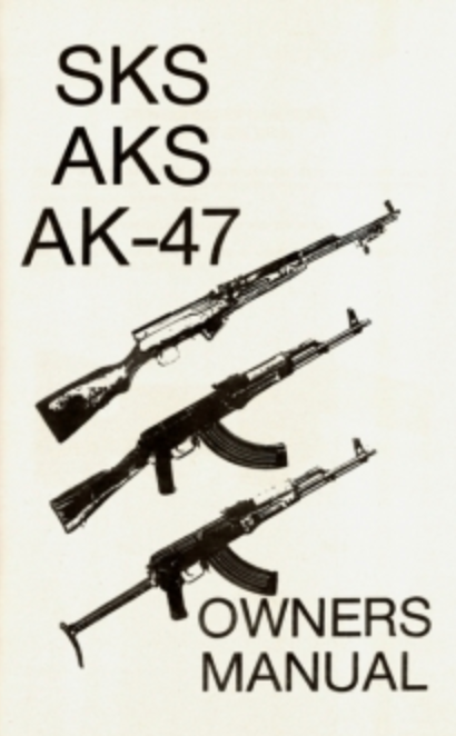 SKS, AKS, AK-47 Owners Manual