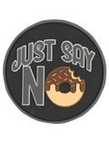 JUST SAY NO MORALE PVC PATCH
