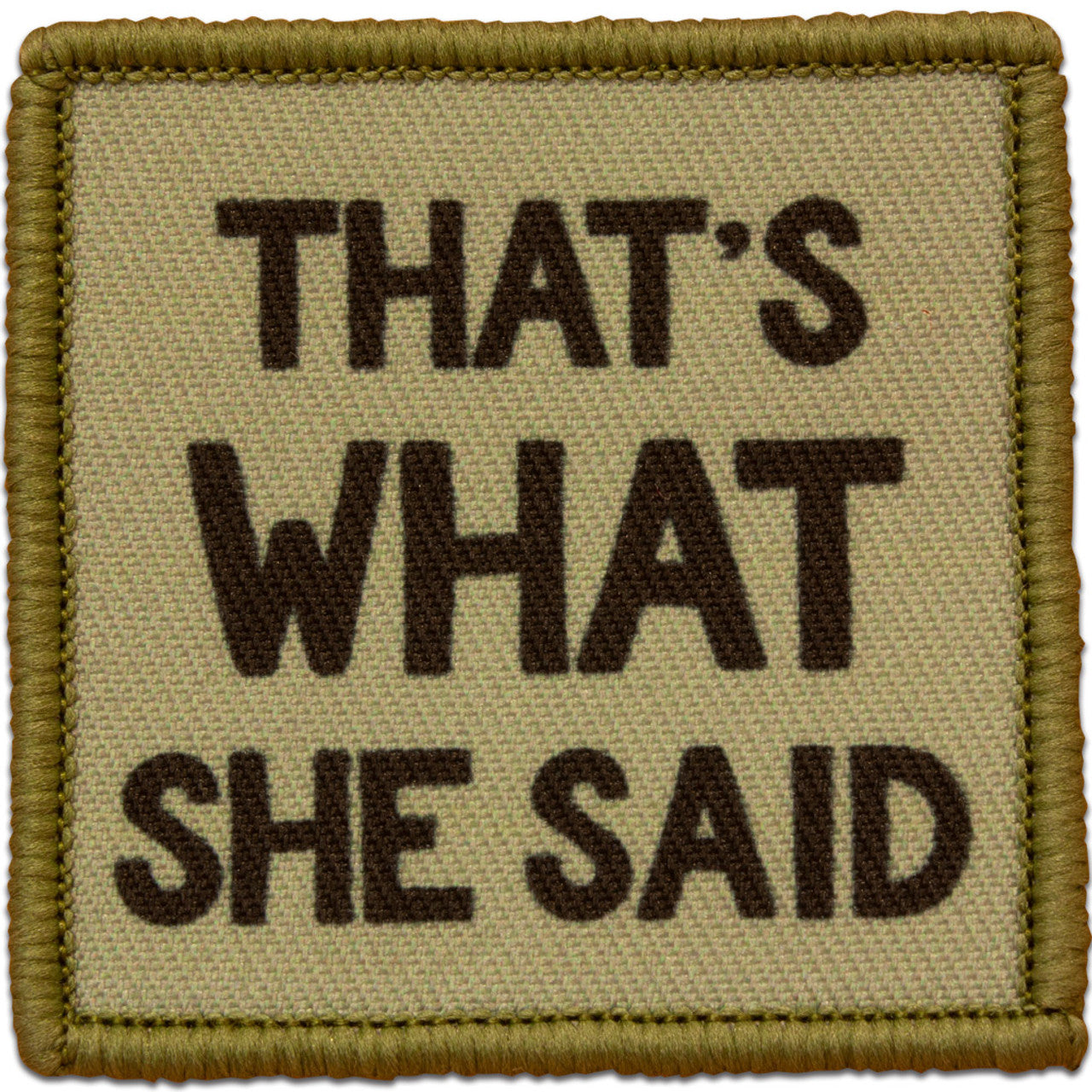 "THAT'S WHAT SHE SAID" MORALE PATCH
