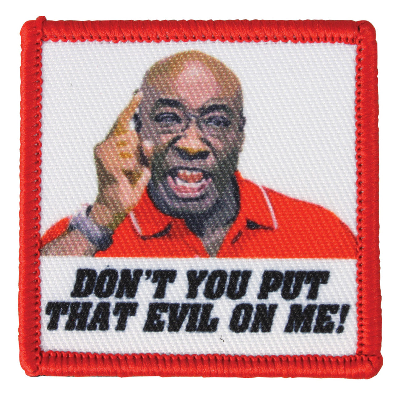 "DONT PUT THAT EVIL ON ME" MORALE PATCH