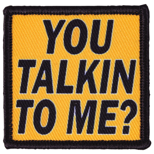 "YOU TALKIN TO ME?" MORALE PATCH