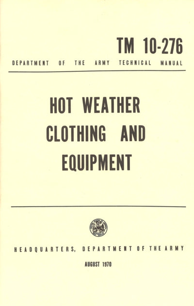 HOT WEATHER CLOTHING & EQUIPMENT  (TM 10-276)