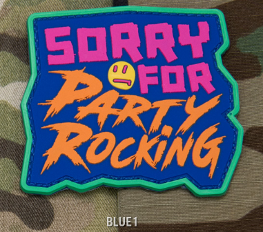 "SORRY FOR PARTY ROCKING" PVC MORALE PATCH