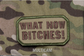 "WHAT NOW BITCHES" MORALE PATCH