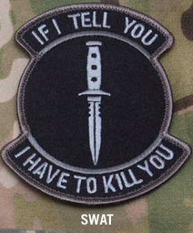 "IF I TELL YOU, I'LL HAVE TO KILL YOU"  MORALE PATCH