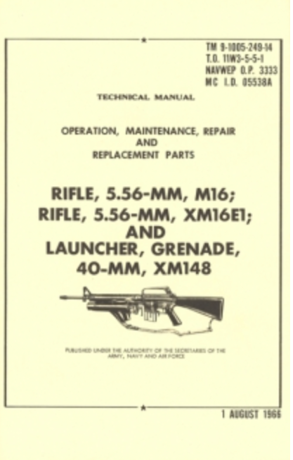Rifle 5.56mm, M16, XM16E1 And Launcher, Grenade, 40-mm, XM 148 (TM 9-1005-249-14)