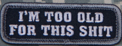 TOO OLD FOR THIS SHIT MORALE PATCH
